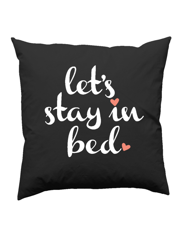 Let's stay in bed